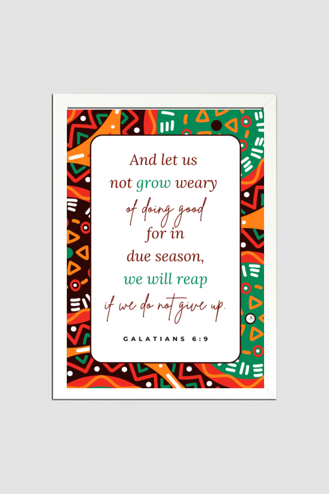 Galatians 6:9 - African pattern - A4 Frame - English