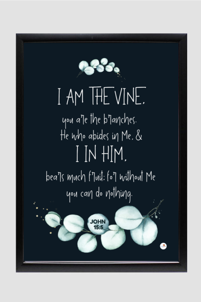 I am the Vine - A3 frame