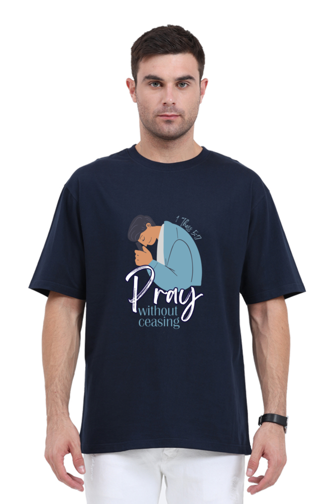 T-shirt - Unisex - Oversized - Pray without ceasing - 1 Thess 5:17