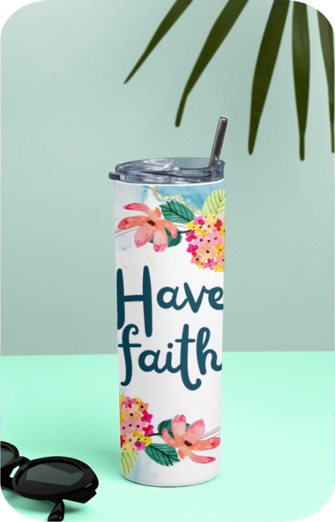 Tumbler Bottle - Have Faith - Floral wreath