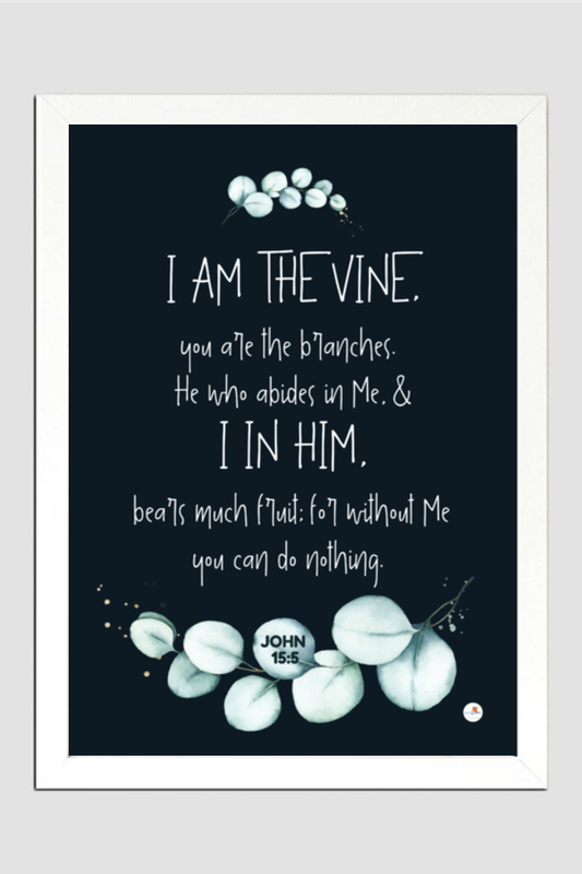 I am the Vine - A3 frame