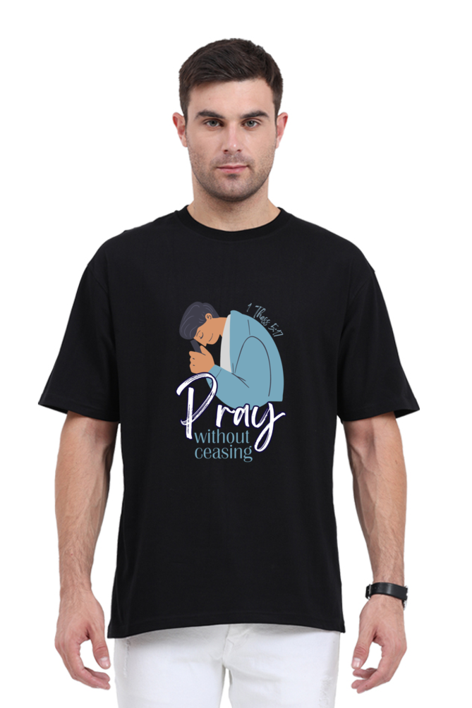 T-shirt - Unisex - Oversized - Pray without ceasing - 1 Thess 5:17