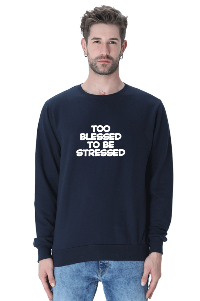 Too blessed to be stressed - Sweatshirt