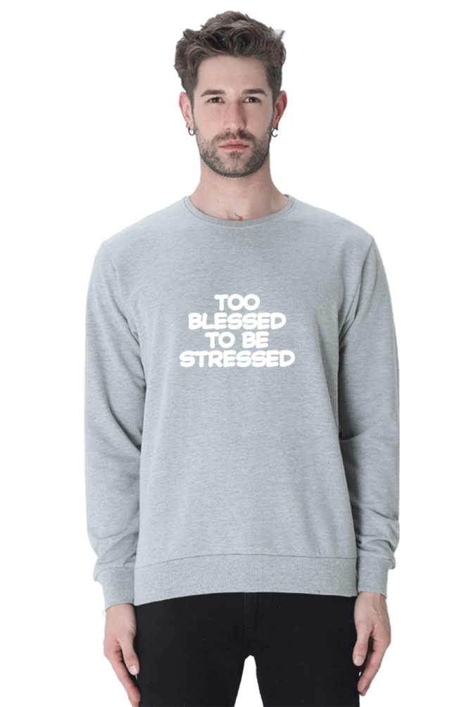 Too blessed to be stressed - Sweatshirt