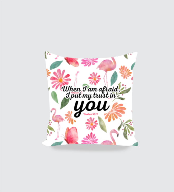 Cushion cover | Psalms 56:3 | When I am afraid, I put my trust in you